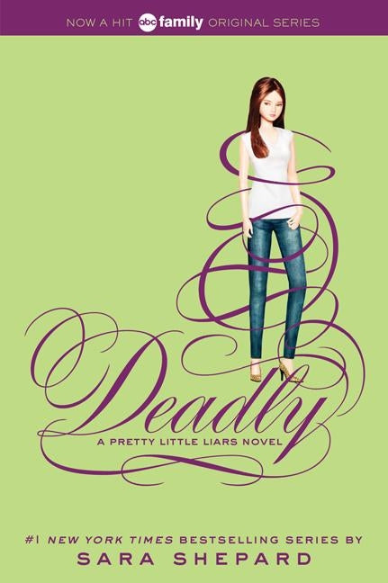 Pretty Little Liars #14: Deadly by Shepard, Sara