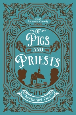 Of Pigs and Priests by Gee, Nathaniel