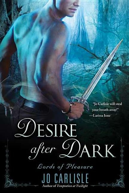 Desire After Dark: Lords of Pleasure by Carlisle, Jo