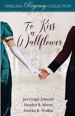 To Kiss a Wallflower by Johnson, Jen Geigle