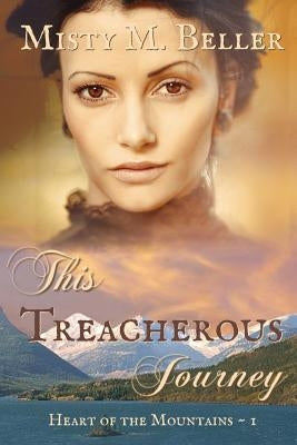 This Treacherous Journey by Beller, Misty M.