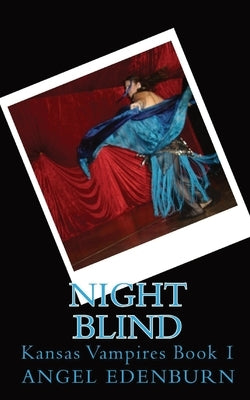 Night Blind: Kansas Vampires Book 1 by Edenburn, Angel