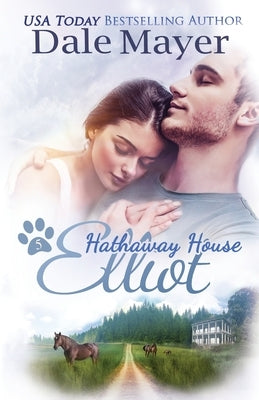 Elliot: A Hathaway House Heartwarming Romance by Mayer, Dale