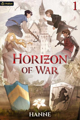 Horizon of War: A Medieval Isekai by Hanne