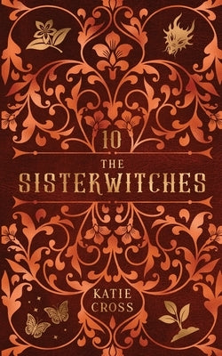 The Sisterwitches: Book 10 by Cross, Katie