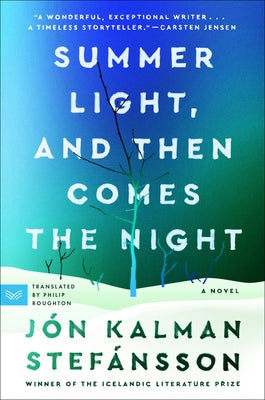 Summer Light, and Then Comes the Night by Stefansson, Jon Kalman