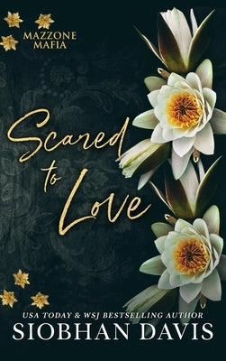 Scared to Love: Mazzone Mafia by Davis, Siobhan