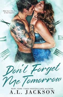 Don't Forget Me Tomorrow by Jackson, A. L.