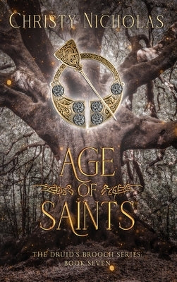 Age of Saints: An Irish Historical Fantasy by Nicholas, Christy