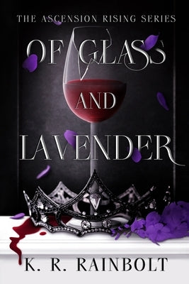 Of Glass and Lavender by Rainbolt, K. R.