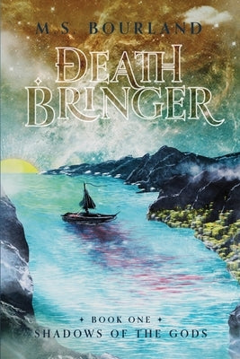 Death-Bringer by Bourland, M. S.