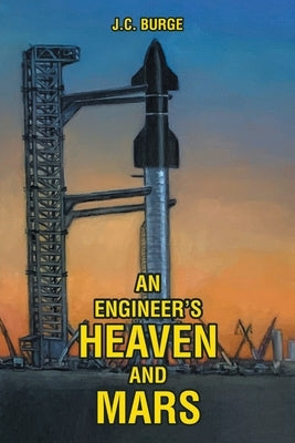 An Engineer's Heaven and Mars by Burge, J. C.