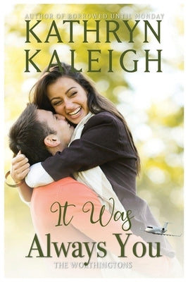 It was Always You by Kaleigh, Kathryn