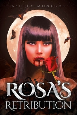 Rosa's Retribution by Monegro, Ashley