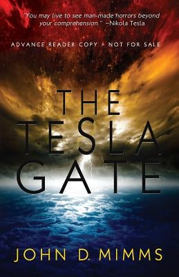 The Tesla Gate (Advance Reader Copy) by Mimms, John D.