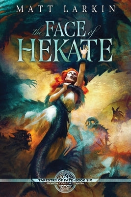 The Face of Hekate by Larkin, Matt