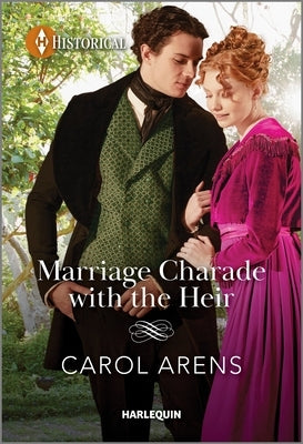 Marriage Charade with the Heir by Arens, Carol