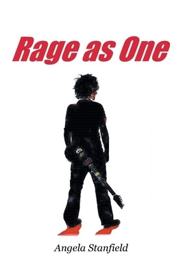 Rage as One by Stanfield, Angela