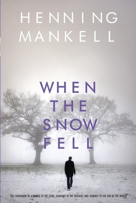 When the Snow Fell by Mankell, Henning