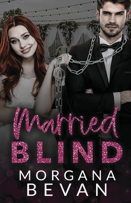 Married Blind: A Marriage of Convenience Hollywood Romance by Bevan, Morgana