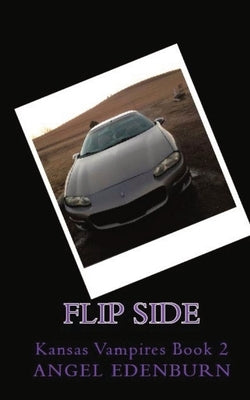 Flip Side: Kansas Vampires Book 2 by Edenburn, Angel