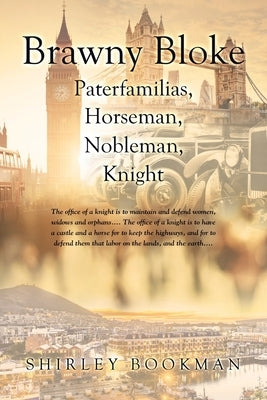 Brawny Bloke: Paterfamilias, Horseman, Nobleman, Knight by Bookman, Shirley