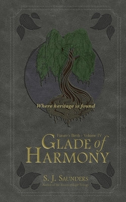 Glade of Harmony by Saunders, S. J.