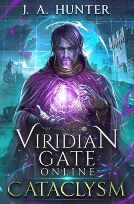 Viridian Gate Online: Cataclysm by Hunter, James a.