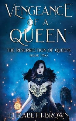 Vengeance of a Queen by Brown, Elizabeth