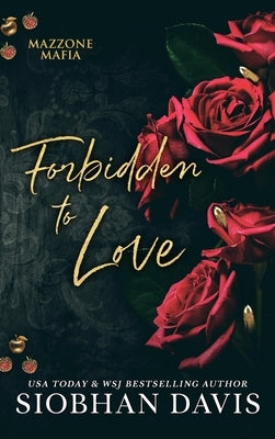 Forbidden to Love: Mazzone Mafia by Davis, Siobhan