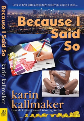 Because I Said So by Kallmaker, Karin