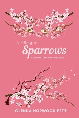 A Killing of Sparrows by Norwood Petz, Glenda