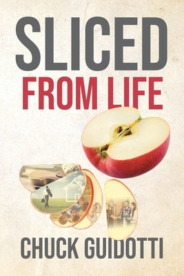 Sliced from Life by Guidotti, Chuck