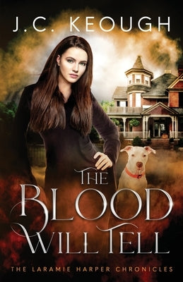 The Blood Will Tell: A Laramie Harper Halloween Novella by Keough, J. C.