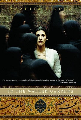 In the Walled Gardens by Firouz, Anahita