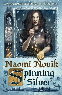 Spinning Silver by Novik, Naomi