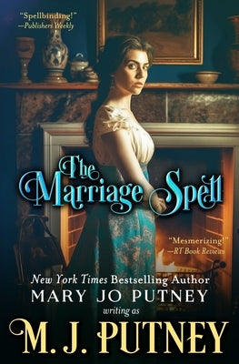 The Marriage Spell by Putney, M. J.