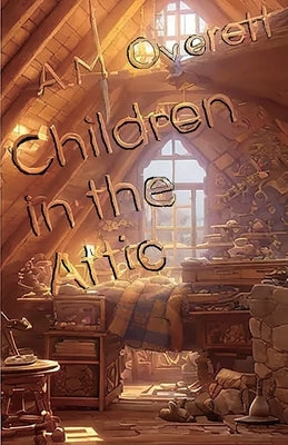 Children in the Attic by Overett