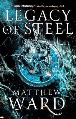 Legacy of Steel by Ward, Matthew