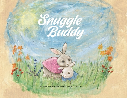 Snuggle Buddy by Nickell, Sheila