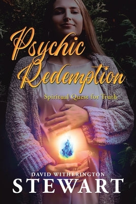 Psychic Redemption: Spiritual Quest for Truth by Stewart, David Witherington