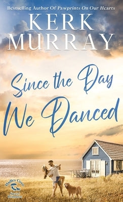 Since the Day We Danced by Murray, Kerk