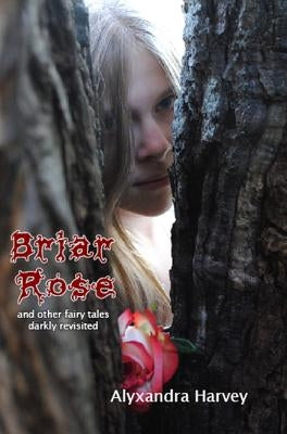 Briar Rose by Harvey, Alyxzndra