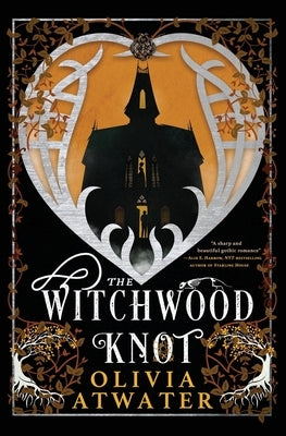 The Witchwood Knot by Atwater, Olivia