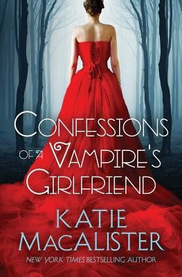 Confessions of a Vampire's Girlfriend by MacAlister, Katie