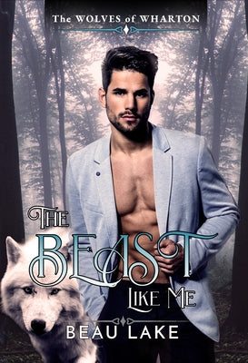 The Beast Like Me by Lake, Beau