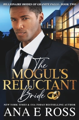 The Mogul's Reluctant Bride by Ross, Ana E.