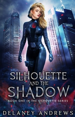 Silhouette and the Shadow by Andrews, Delaney