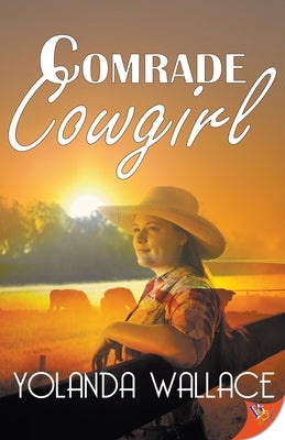 Comrade Cowgirl by Wallace, Yolanda