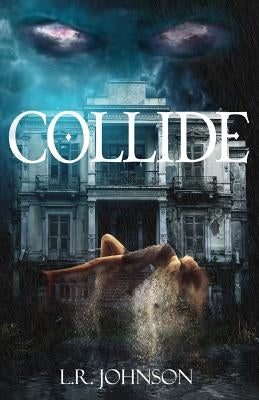 Collide by Johnson, L. R.